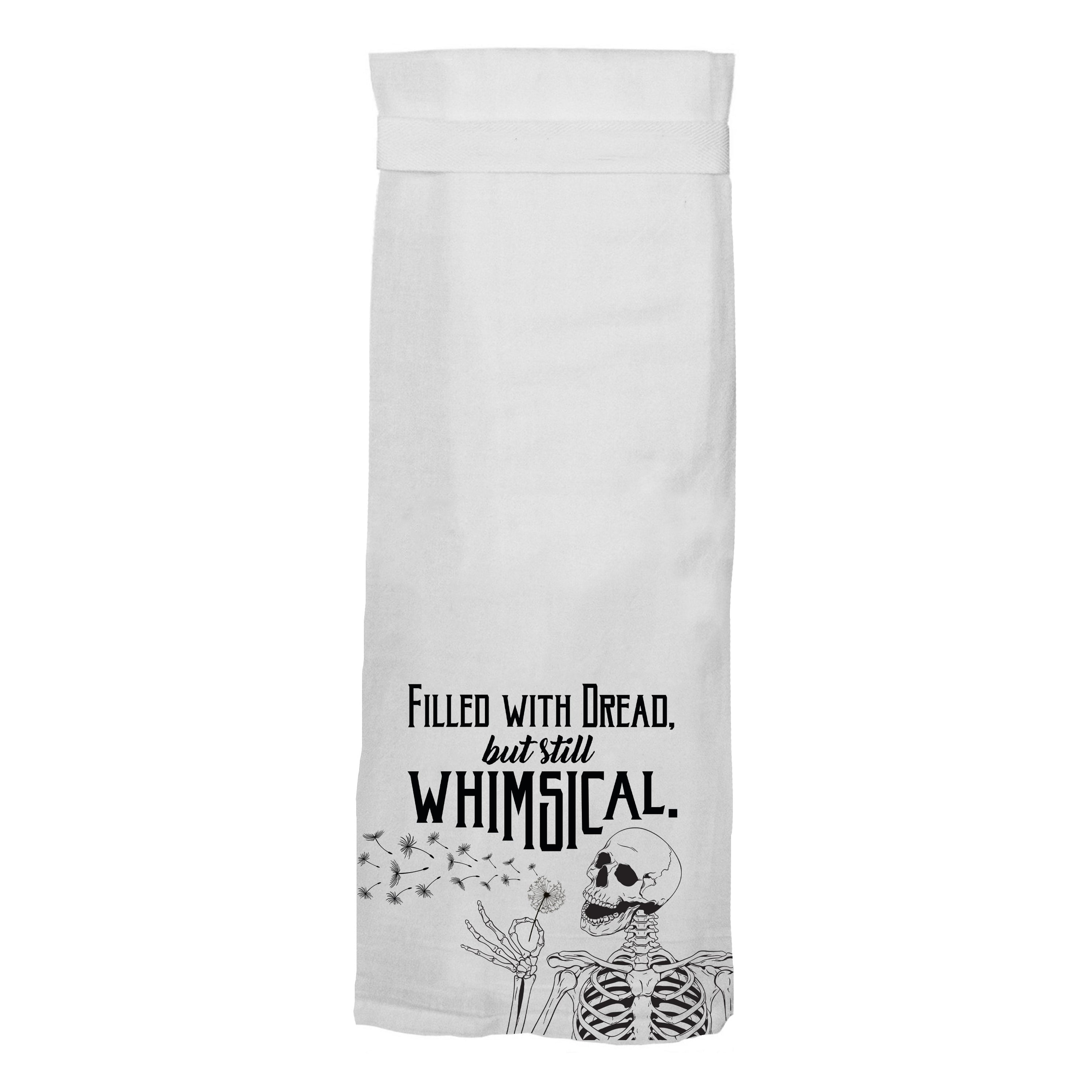 Filled with Dread but Still Whimsical, Funny Kitchen Towel, Twisted Wares