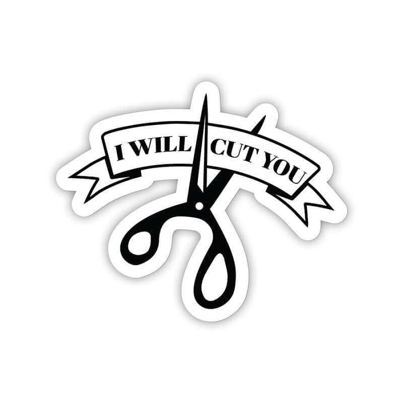 I Will Cut You Sticker | Adult Big Stickers - Twisted Wares