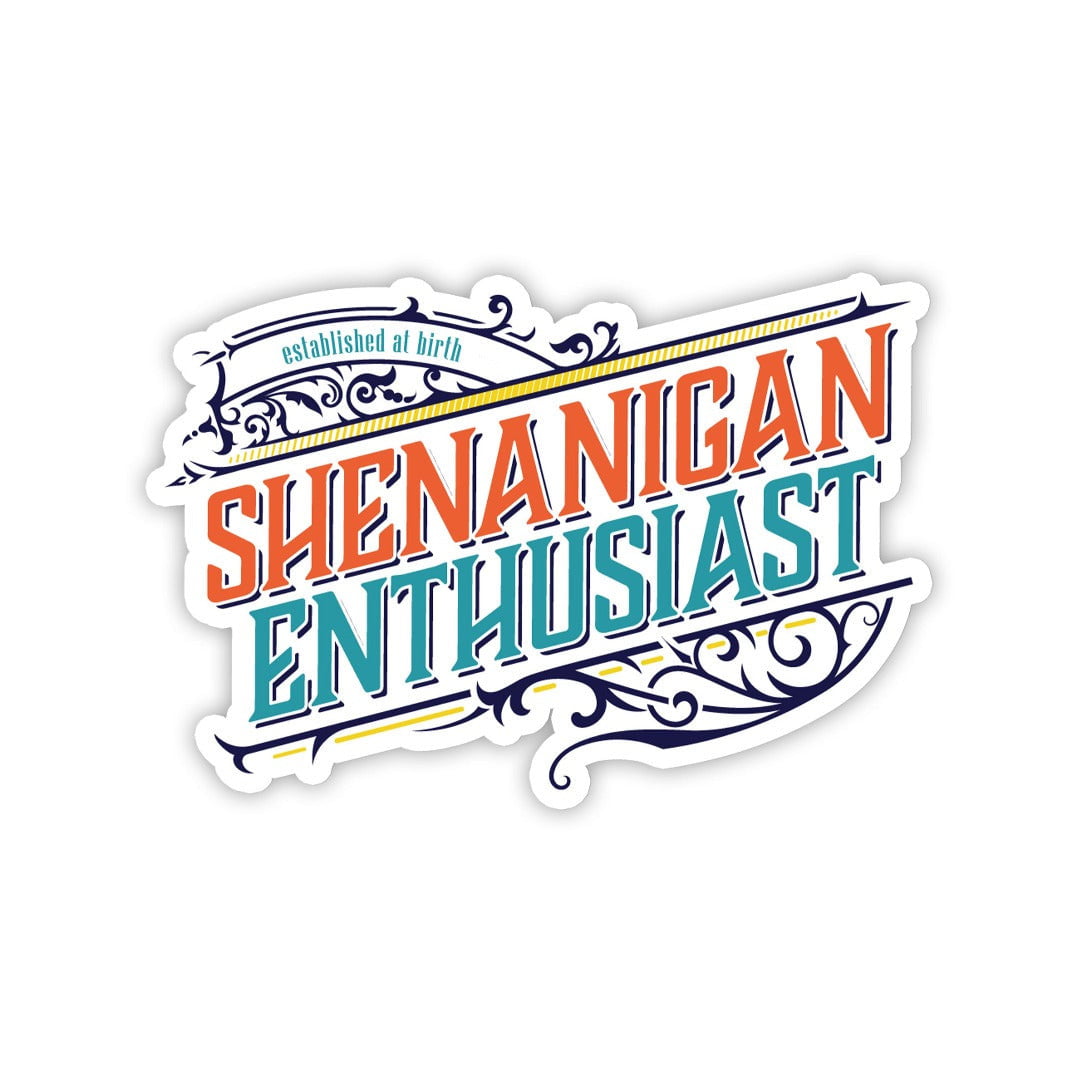 Shenanigan Enthusiast Sticker  Adult Stickers - Twisted Wares®