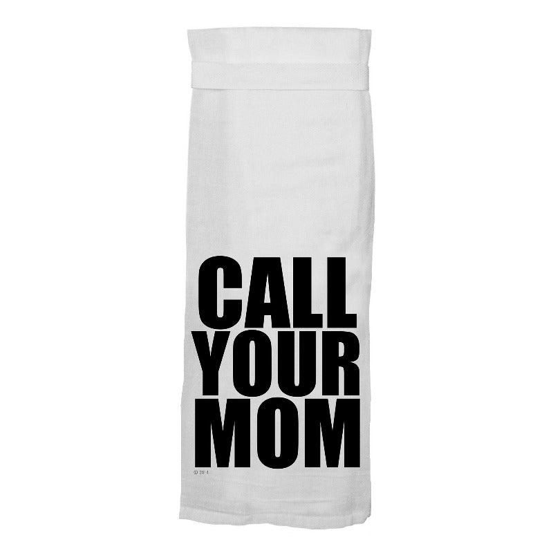 Call Your Mom Flour Sack Hang Tight Towel - Twisted Wares®