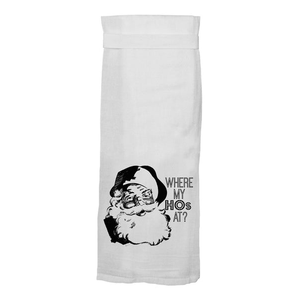 Where My Hos At? Flour Sack Hang Tight Towel - Twisted Wares®