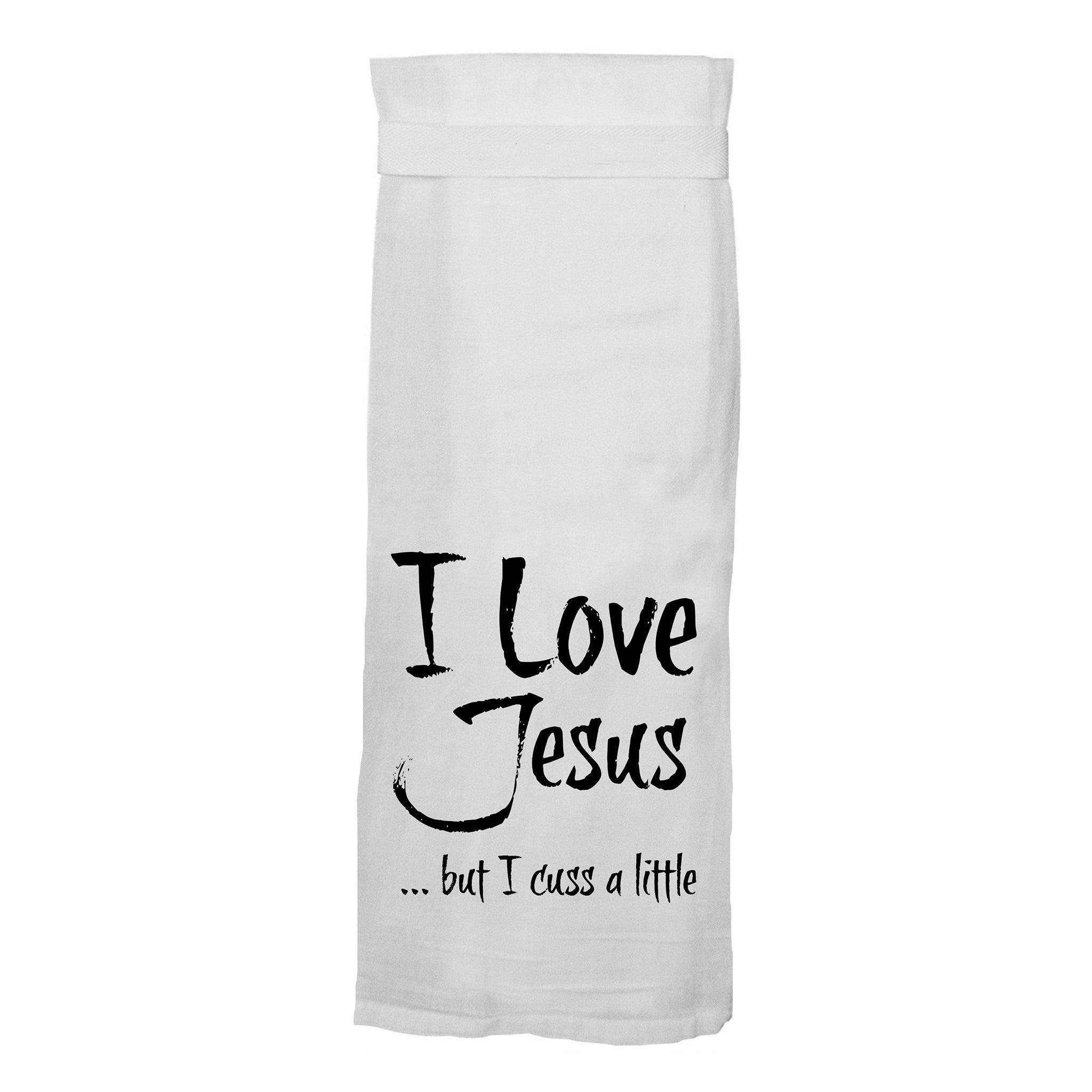 I Love Jesus... But I Cuss A Little Flour Sack Hang Tight Towel - Twisted Wares®