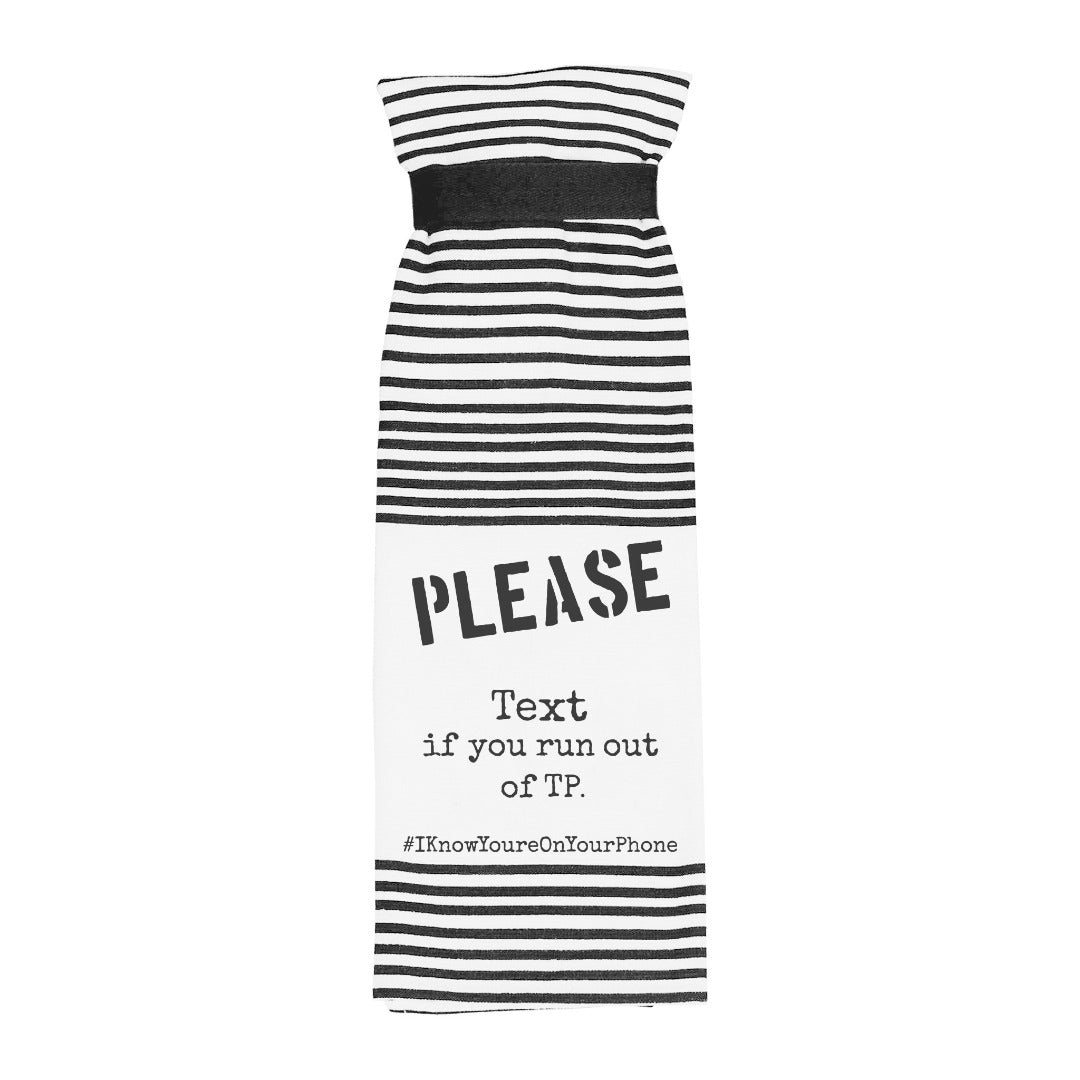 Please Text If You Run Out Of TP #IKnowYoureOnYourPhone Terry Towel - Twisted Wares®