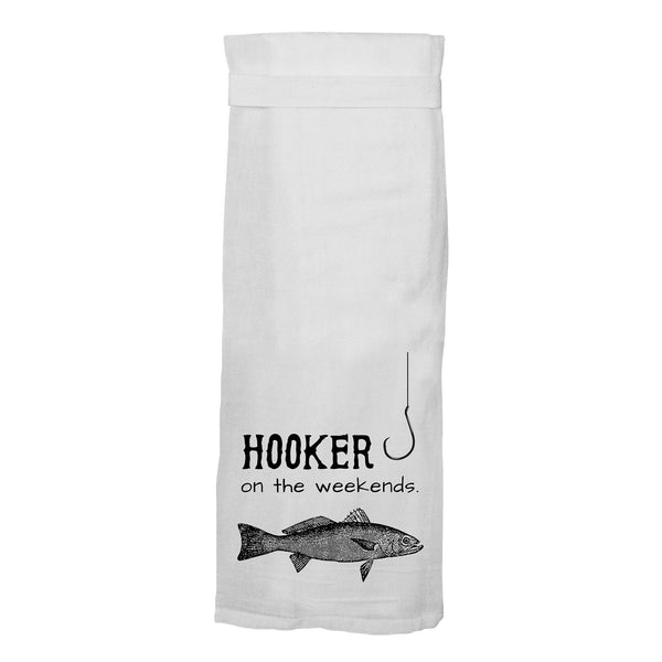 Hooker On The Weekends Flour Sack Hang Tight Towel - Twisted Wares®
