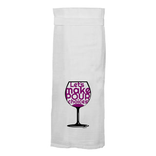 Let's Make Pour Choices Flour Sack Hang Tight Towel - Twisted Wares®