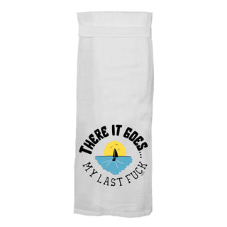 There It Goes, My Last Fuck Flour Sack Hang Tight Towel - Twisted Wares®