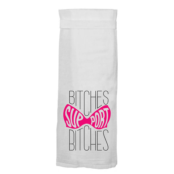 Bitches Support Bitches Flour Sack Hang Tight Towel - Twisted Wares®