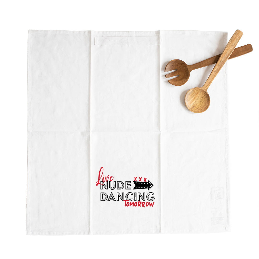 Live Nude Dancing Tomorrow Flour Sack Hang Tight Towel® - Twisted Wares®