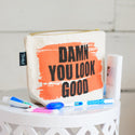 Damn You Look Good Makeup Bag - Twisted Wares®