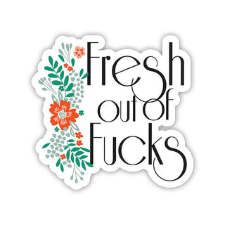 Fresh Out Of Fucks Sticker - Twisted Wares®
