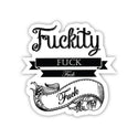 Fuckity Fuck Fuck Fuck Sticker - Twisted Wares®