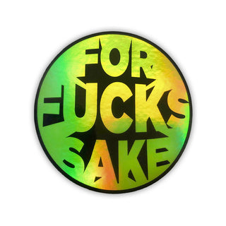 For Fucks Sake Holographic Sticker - Twisted Wares®