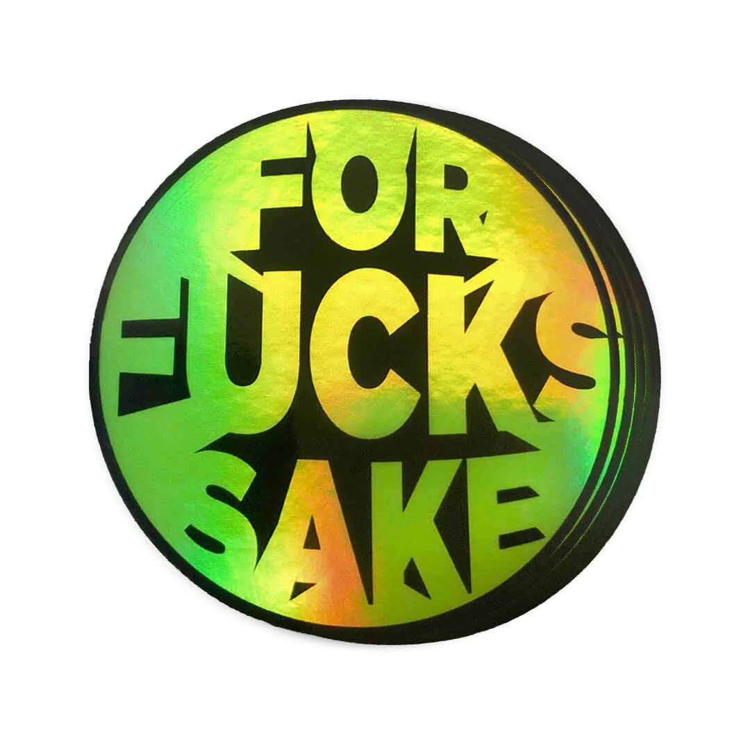For Fucks Sake Holographic Sticker - Twisted Wares®