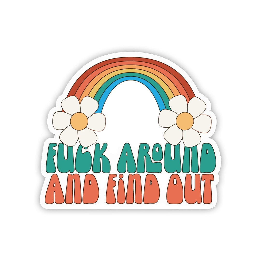 Fuck Around And Find Out Sticker - Twisted Wares®