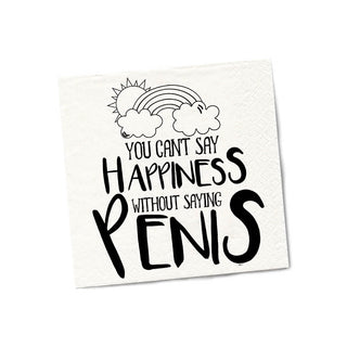 You Can't Say Happiness Without Saying Penis Cocktail Napkins - Twisted Wares®