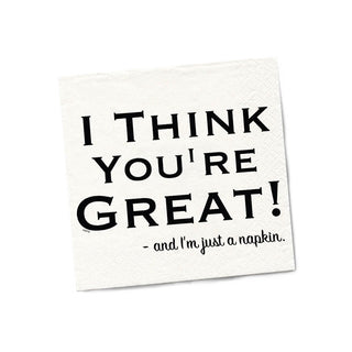 I Think You're Great! Cocktail Napkins - Twisted Wares®