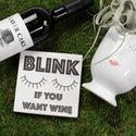 Blink If You Want Wine Cocktail Napkins - Twisted Wares®