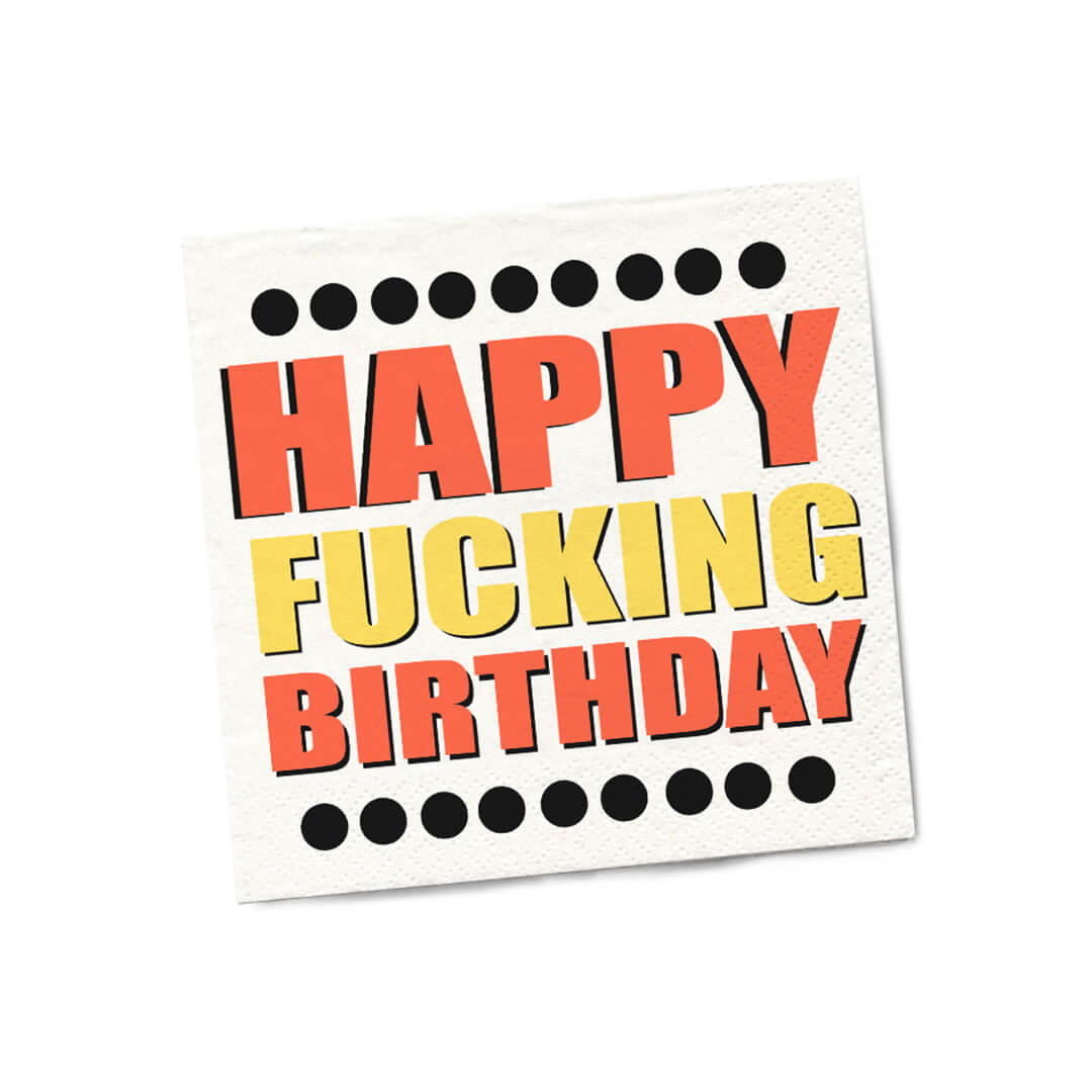Happy Fucking Birthday Cocktail Napkins - Twisted Wares®