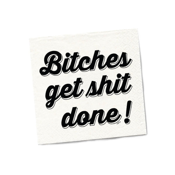 Bitches Get Shit Done Cocktail Napkins - Twisted Wares®