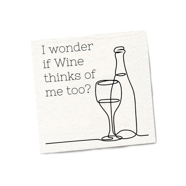 I Wonder If Wine Thinks Of Me Too? Cocktail Napkins - Twisted Wares®