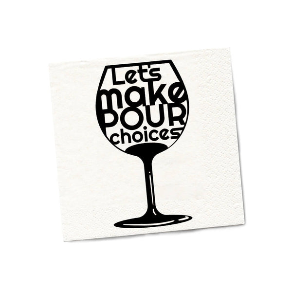 Let's Make Pour Choices Cocktail Napkins - Twisted Wares®