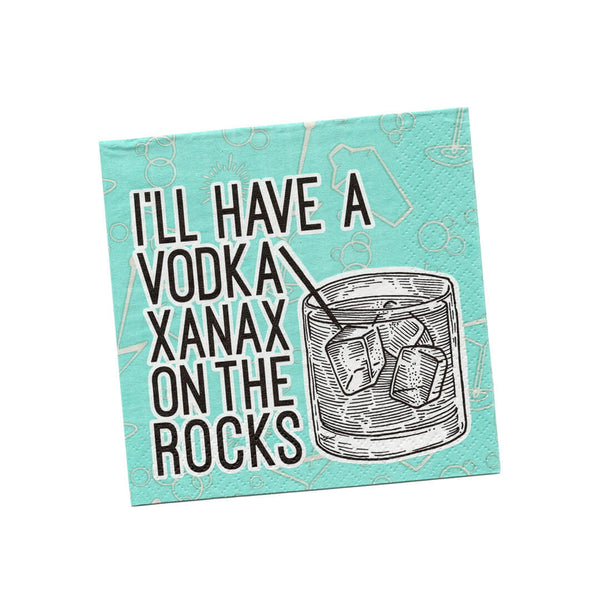 I'll Have A Vodka Xanax On The Rocks Cocktail Napkins - Twisted Wares®