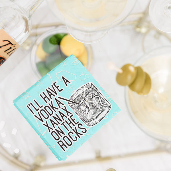 I'll Have A Vodka Xanax On The Rocks Cocktail Napkins - Twisted Wares®