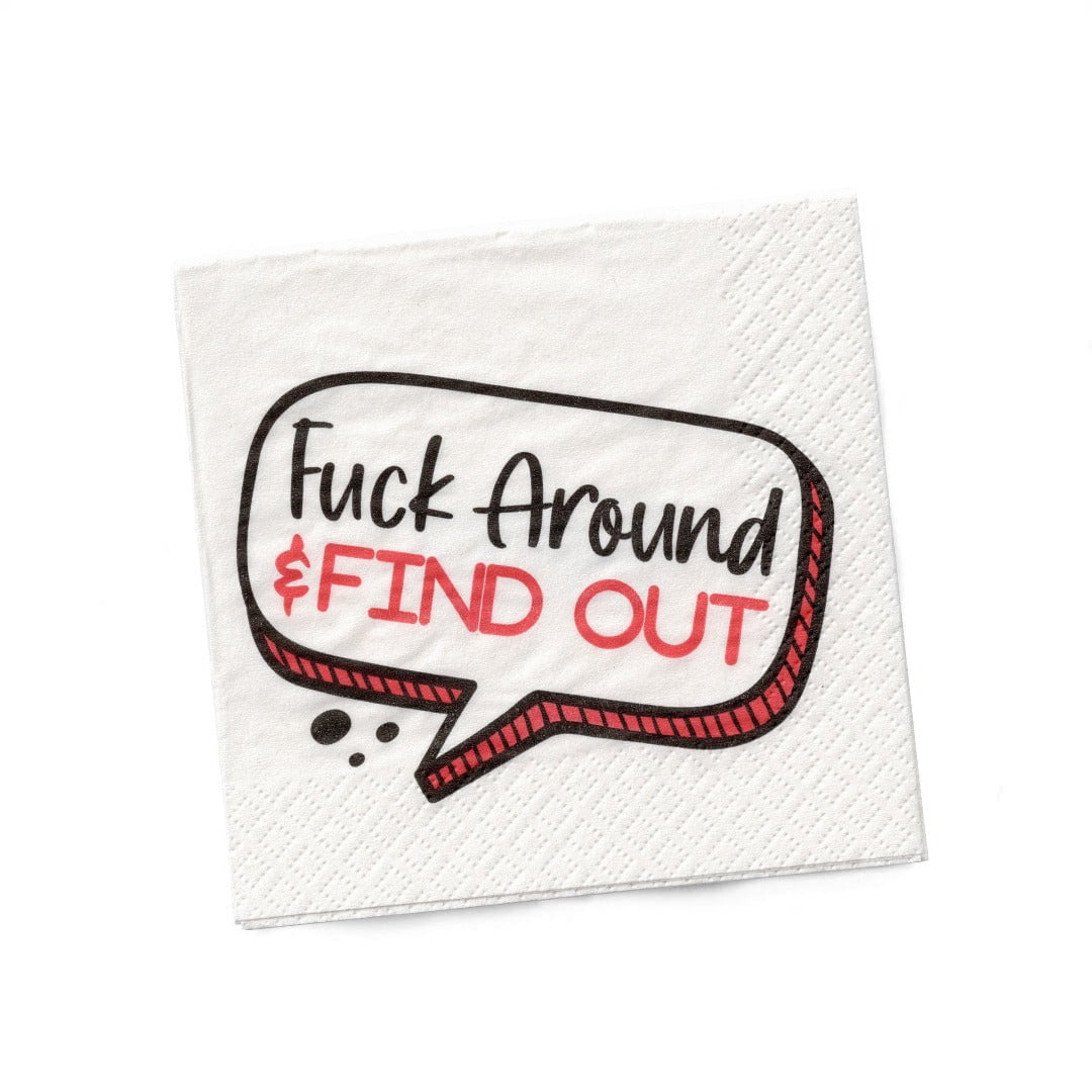 Fuck Around And Find Out Cocktail Napkins - Twisted Wares®