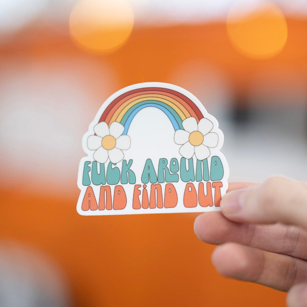 Fuck Around And Find Out Sticker - Twisted Wares®