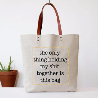 The Only Thing Holding My Shit Together Is This Bag Tote - Twisted Wares®