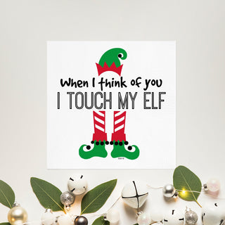When I Think Of You I Touch My Elf Cocktail Napkins - Twisted Wares®